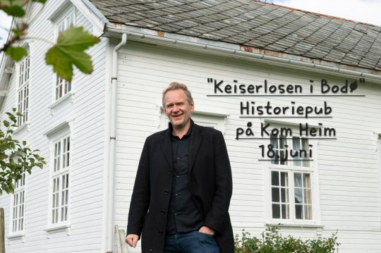 Historiepub på Kom Heim - "Keiserlosen i Bodø" m/Tor Erlend Nordhuus